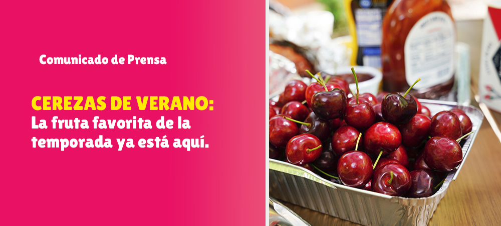 Cerezas de Verano®: La fruta favorita de la temporada ya está aquí
