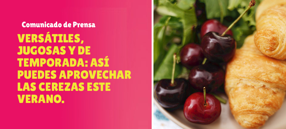 Versátiles, jugosas y de temporada: así puedes aprovechar las cerezas este verano